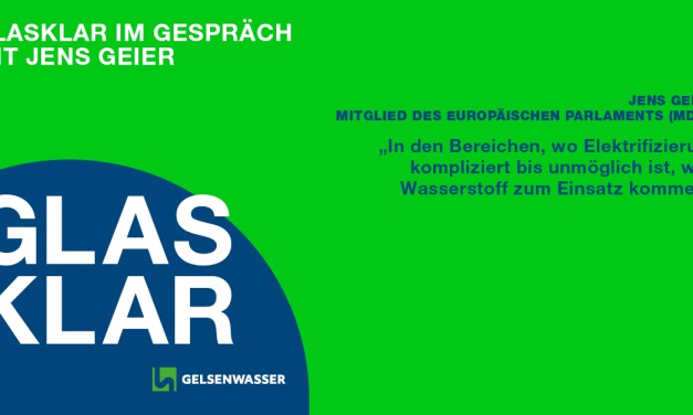 GLASKLAR mit Jens Geier über die Rolle Europas in der Energiepolitik